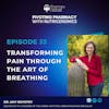Transforming Pain Through the Art of Breathing with Dr. Amy Novotny