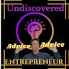 Undiscovered Advice 19 5 Entrepreneurs advice