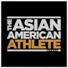 The Asian American Athlete