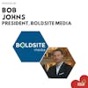 Episode 096 - The Immersive Revolution w/ Bob Johns of BOLDSITE Media