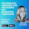 Working with B2C Creators for successful B2B Marketing campaigns with Delia Pitu.