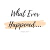 What Ever Happened...