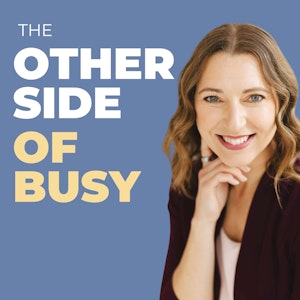 The Other Side of Busy | Time Management for Women