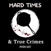 Hard Times and True Crimes