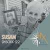 Episode 22 - Susan's Story