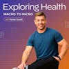 Exploring Health: Macro to Micro with Parker Condit