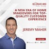 EP129: A New Era of Home Makeovers for Top-Quality Customer Experience with Jeremy Maher