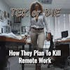 How They Plan to Kill Remote Work