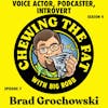 Brad Grochowski, Voice Actor, Podcaster, Introvert