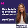 Pornography: How to talk to teens about pornography. An interview with Dr Mandy Sanchez of Culture Reframed.