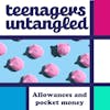 Money:  Giving teens and tweens an allowance. Two years on my daughter talks about how it’s impacted her.