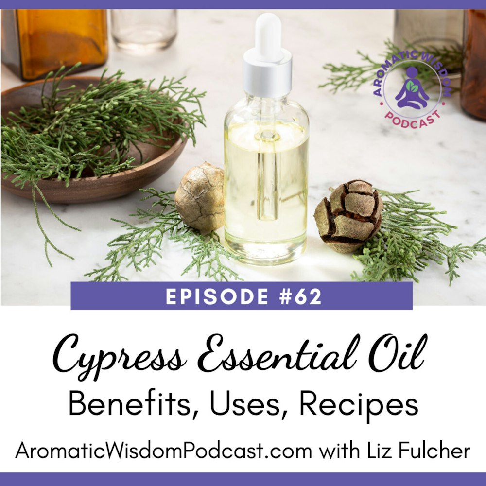 62: Cypress Essential Oil: Benefits, Uses, and DIY Recipes