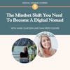 The Mindset Shift You Need To Become A Digital Nomad