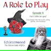 Ed Greenwood, Patron Saint of RPGs -  Part 1: Who are you?