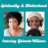 Spirituality & Motherhood Ep 37: Yolanda Williams of Parenting Decolonized