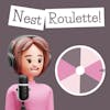 Nest Roulette:  Purpose & Fulfillment