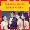True Origins of K-Pop:  The Kim Sisters!