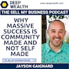 Jayson Gaignard On Why Massive Success Is Community Made And Not Self Made (#140)