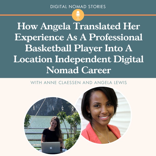 How Angela Translated Her Experience As A Professional Basketball Player Into A Location Independent Digital Nomad Career