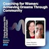 Coaching for Women: Achieving Dreams Through Community