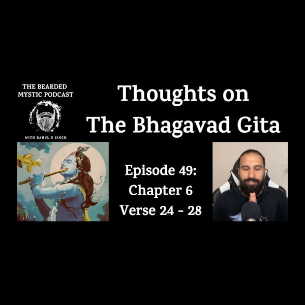 Thoughts on The Bhagavad Gita (Chapter 6: Verse 24 - Verse 28)