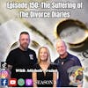 Episode 150: The Suffering of The Divorce Diaries with Michele Traina