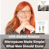 Menopause Made Simple: What Men Should Know, with Andrea Newton
