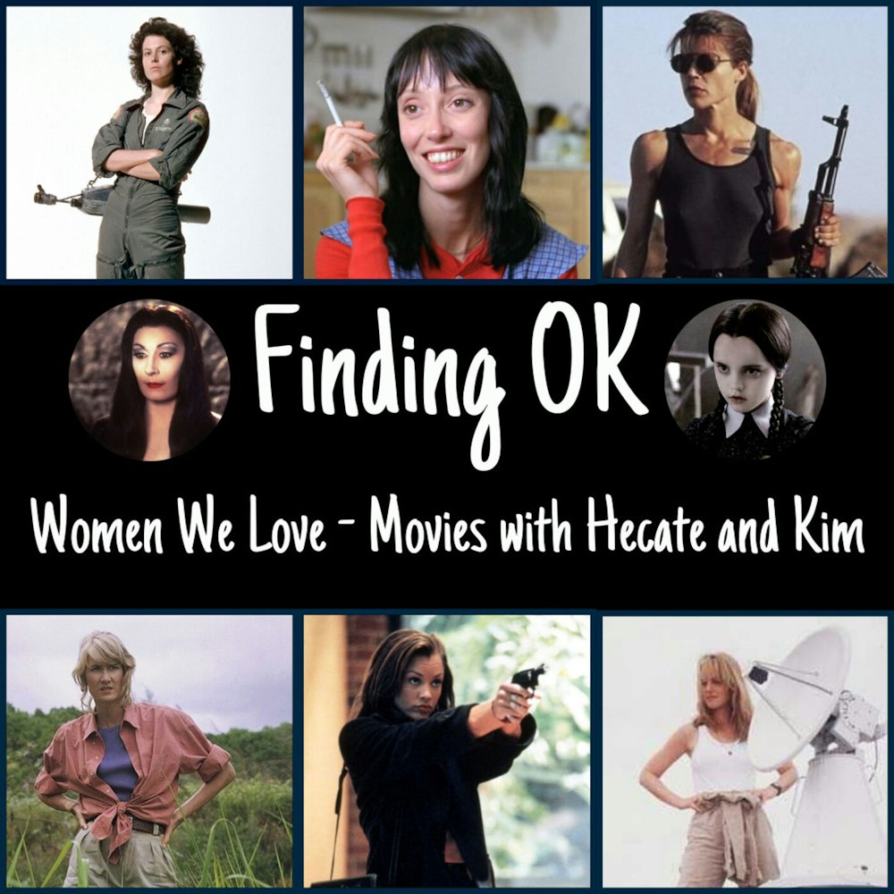 Women We Love - Movies with Hecate and Kim