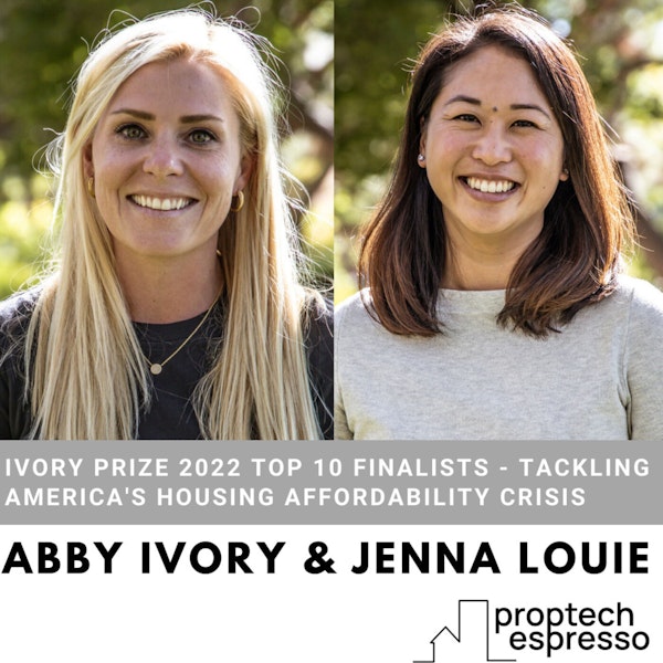 Abby Ivory & Jenna Louie - Ivory Prize 2022 Top 10 Finalists - Tackling America's Housing Affordability Crisis