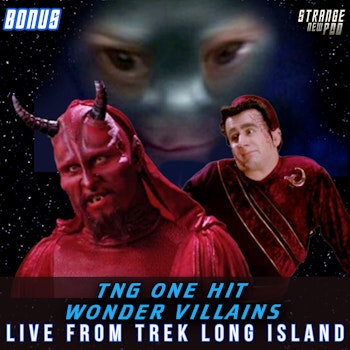 TNG One Hit Wonder Villains | Trek Long Island