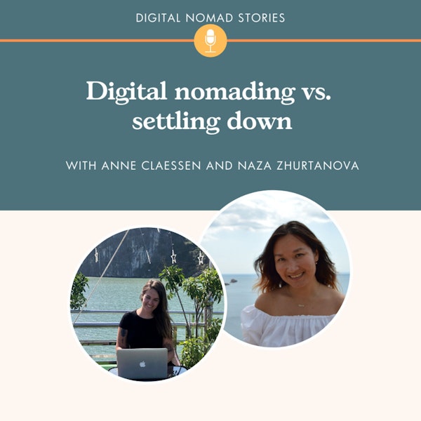 Digital nomading vs. settling down, with Naza Zhurtanova