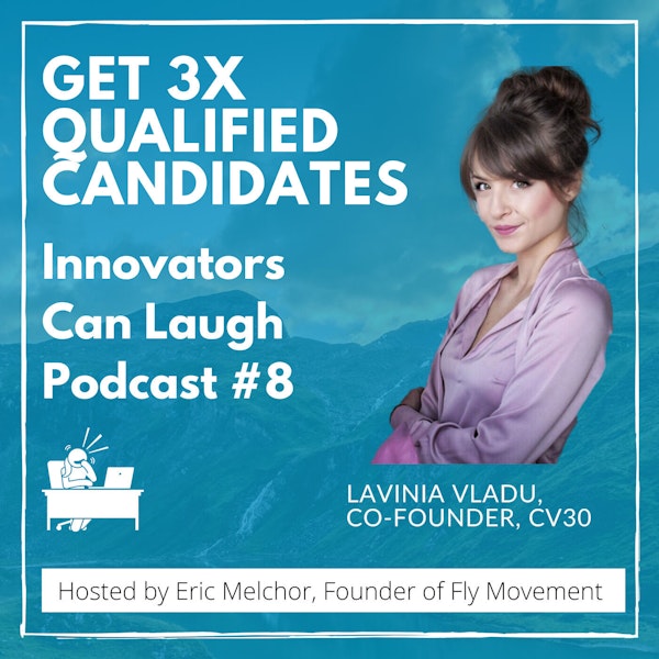 Get 3X qualified candidates that are a good fit for your team - Lavinia Vladu (#8)