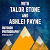 Using Photography and Film to Tell Untold Stories With Talor Stone and Ashlei Payne