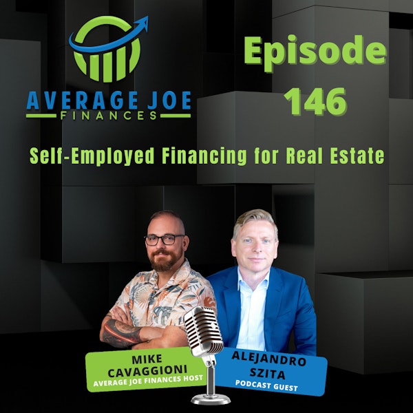146. Self-Employed Financing for Real Estate with Alejandro Szita