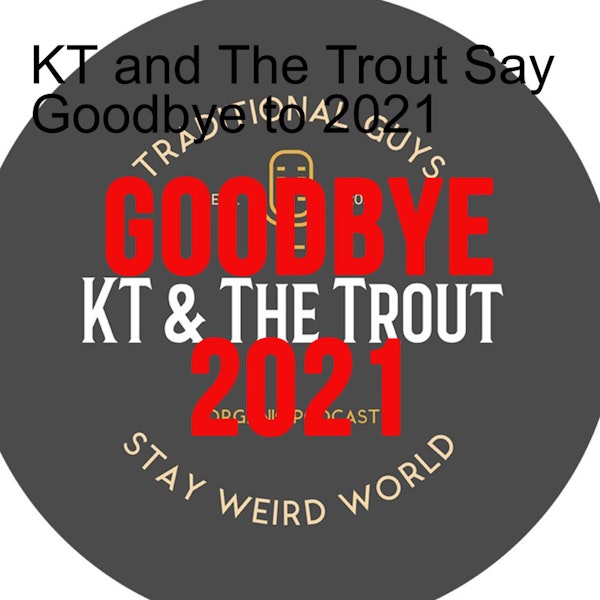 KT and The Trout Say Goodbye to 2021