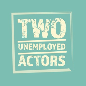Dialect Coach Paige Walker & Two Unemployed Actors Episode 94