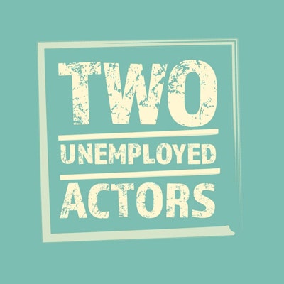 Two Unemployed Actors