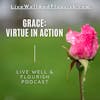 Grace: Virtue in Action