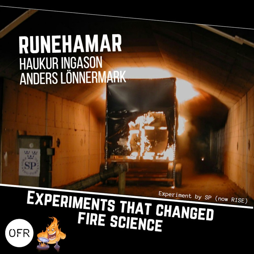 086 - Experiments that changed fire science pt. 4 - Runnehamar tunnel with Haukur Ingason and Anders Lönnermark