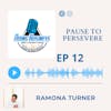 Pause to Persevere - Ramona Turner Creator/Owner of A Healing Place