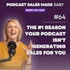 Episode 064 | The #1 reason your podcast isn't generating sales for you
