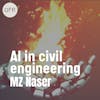 121 - Revolutionizing Civil Engineering Through AI with MZ Nasser