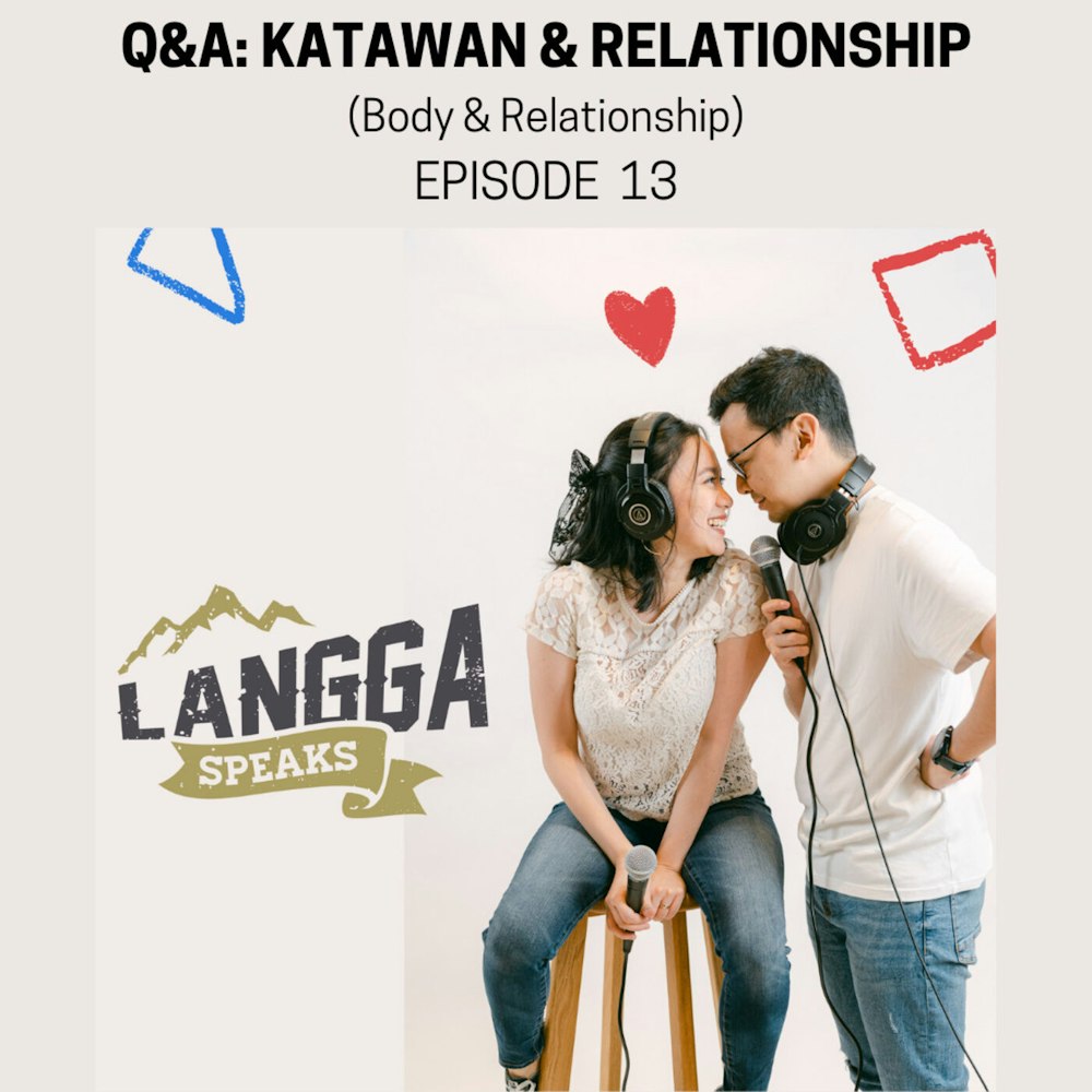 LSP 13: Q&A: Katawan & Relationship