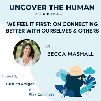 We Feel It First: Becca Marshall on Connecting Better With Ourselves and Others