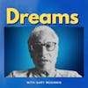 Dreams with Gary McGinnis
