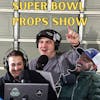 Super Bowl Props and Predictions + Eagles and Chiefs