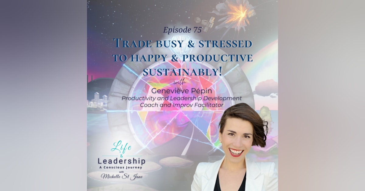 Trade Busy & Stressed to Happy & Productive Sustainably!