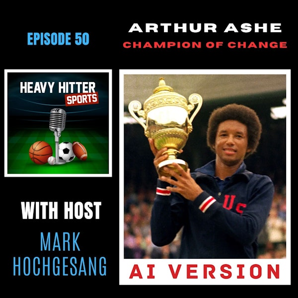 Arthur Ashe: Champion of Change