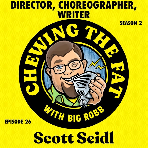 Scott Seidl, Director, Choreographer, Writer