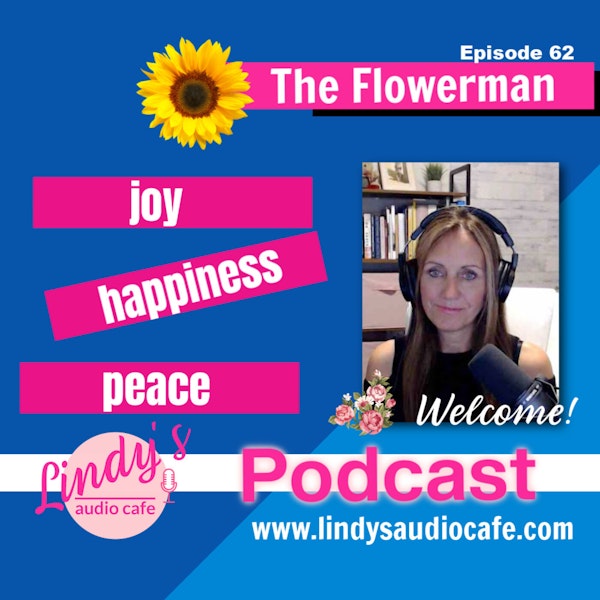 62 - The Flowerman - Spreading Joy and Happiness